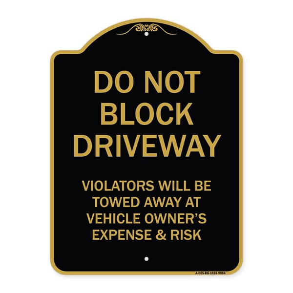 Designer Series-Do Not Block Driveway Violators Will Be Towed Away Vehicle, 24" x 18", BG-1824-9984